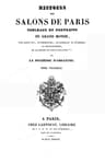 Histoire Des Salons De Paris (tome 3/6)tableaux Et Portraits Du Grand Monde Sous Louis XVI, Le Directoire, Le Consulat Et L'empire, La Restauration Et Le Règne De Louis-Philippe Ier