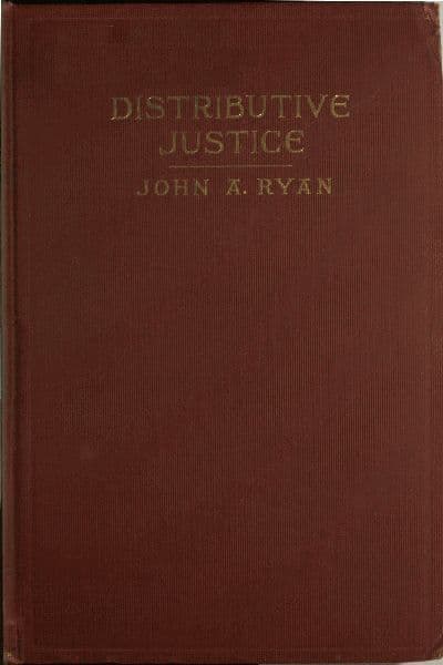 Distributive Justice: The Right and Wrong of Our Present Distribution of Wealth