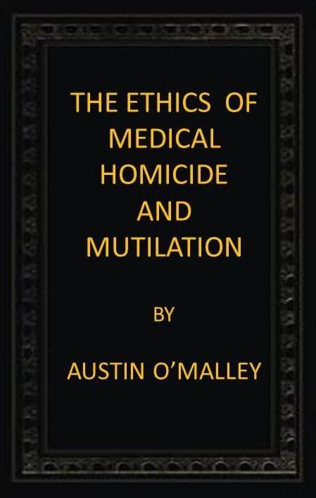 The Ethics of Medical Homicide and Mutilation