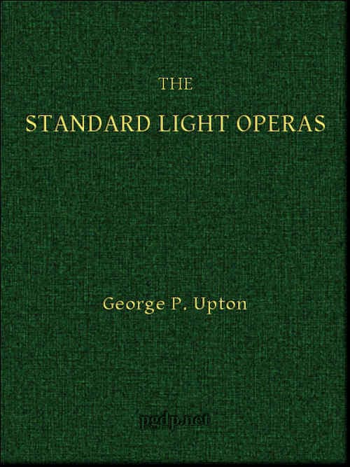 The Standard Light Operas, Their Plots and Their Music