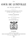 La Cour De Lunéville Au Xviiie Siècleles Marquises De Boufflers Et Du Châtelet, Voltaire, Devau, Saint-Lambert, Etc.