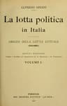 La Lotta Politica in Italia, Volume 1 (of 3)origini Della Lotta Attuale (476-1887); Quinta Edizione