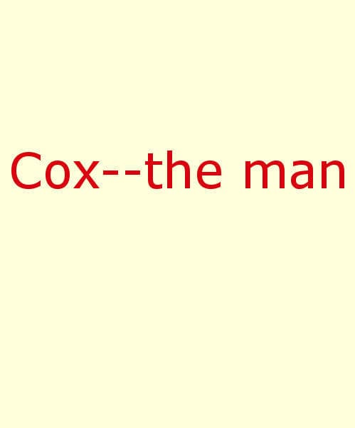 Cox—the Man