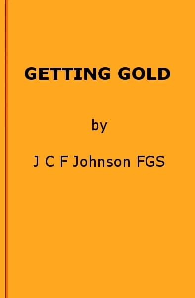 Getting Gold: A Gold-Mining Handbook for Practical Men