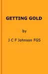 Getting Gold: A Gold-Mining Handbook for Practical Men