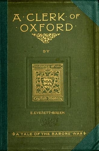 A Clerk of Oxford, and His Adventures in the Barons' War