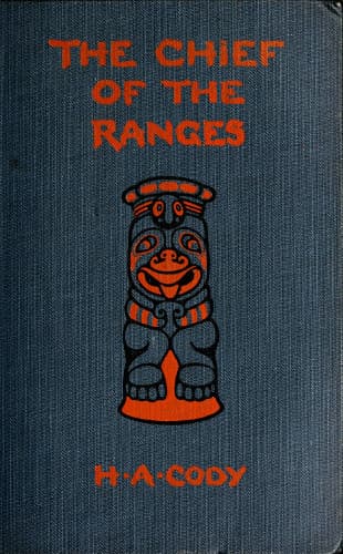 The Chief of the Ranges: A Tale of the Yukon