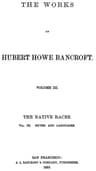 The Native Races [Of The Pacific States], Volume 3, Myths and Languages: The Works of Hubert Howe Bancroft, Volume 3