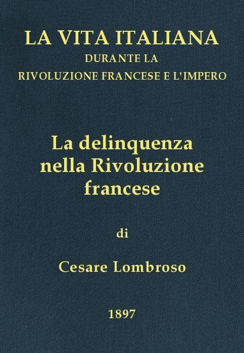 La Delinquenza Nella Rivoluzione Francesela Vita Italiana Durante La Rivoluzione Francese E L'impero