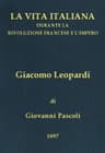 Giacomo Leopardi (1798-1837)la Vita Italiana Durante La Rivoluzione Francese E L'impero