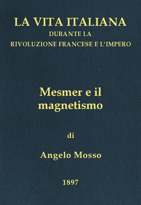 Mesmer E Il Magnetismola Vita Italiana Durante La Rivoluzione Francese E L'impero