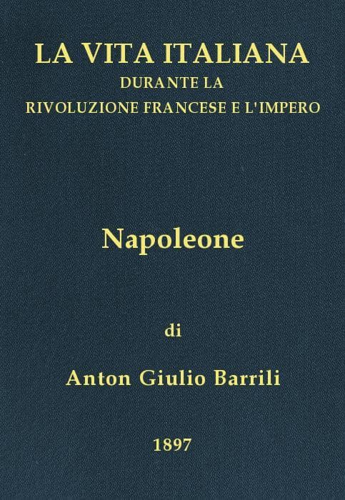 Napoleone: La Vita Italiana Durante La Rivoluzione Francese E L'impero