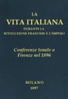 Conferenze Tenute a Firenze Nel 1896la Vita Italiana Durante La Rivoluzione Francese E L'impero