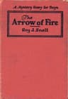 The Arrow of Fire: A Mystery Story for Boys