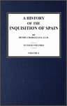 A History of the Inquisition of Spain; Vol. 1