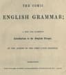 The Comic English Grammar: A New and Facetious Introduction to the English Tongue
