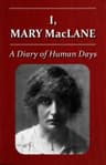 I, Mary Maclane: A Diary of Human Days