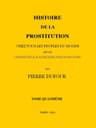 Histoire De La Prostitution Chez Tous Les Peuples Du Monde Depuis L'antiquité La Plus Reculée Jusqu'à Nos Jours, Tome 4/6