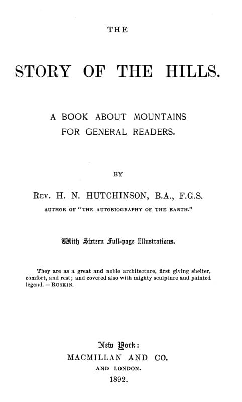 The Story of the Hills: A Book About Mountains for General Readers.
