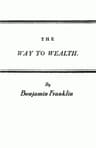 Franklin's Way to Wealth; Or,"Poor Richard Improved