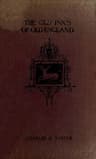 The Old Inns of Old England, Volume 1 (of 2)a Picturesque Account of the Ancient and Storied Hostelries of Our Own Country