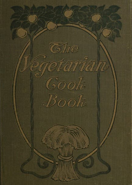 Substitutes for Flesh Foods: Vegetarian Cook Book