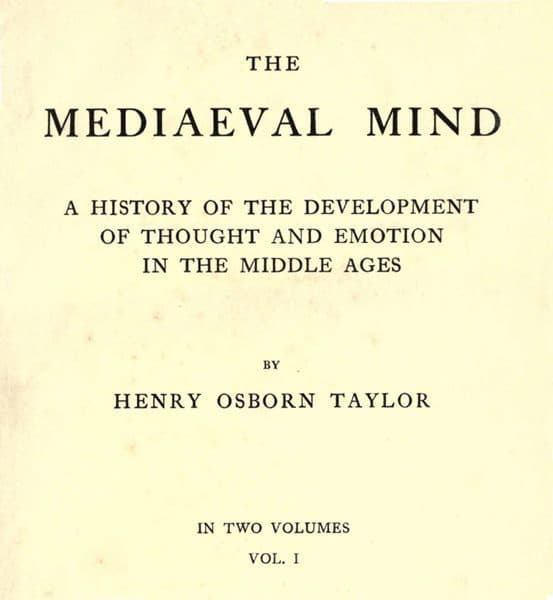 The Mediaeval Mind (volume 1 of 2)a History of the Development of Thought and Emotion in the Middle Ages