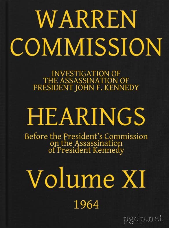 Warren Commission (11 of 26): Hearings Vol. XI (of 15)