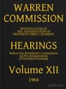 Warren Commission (12 of 26): Hearings Vol. XII (of 15)