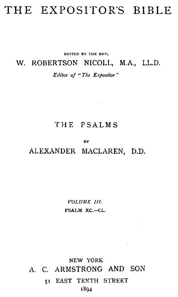 The Expositor's Bible: The Psalms, Vol. 3psalms Xc.-Cl.
