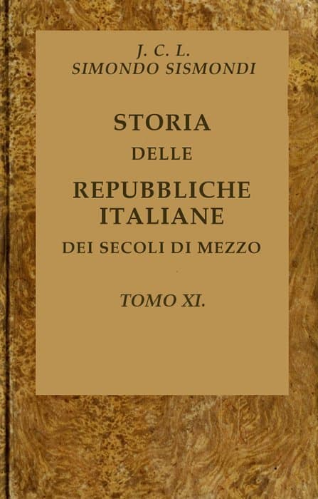 Storia Delle Repubbliche Italiane Dei Secoli Di Mezzo, V. 11 (of 16)