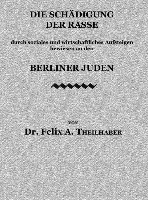 Die Schädigung Der Rassedurch Soziales Und Wirtschaftliches Aufsteigen Bewiesen an Den Berliner Juden
