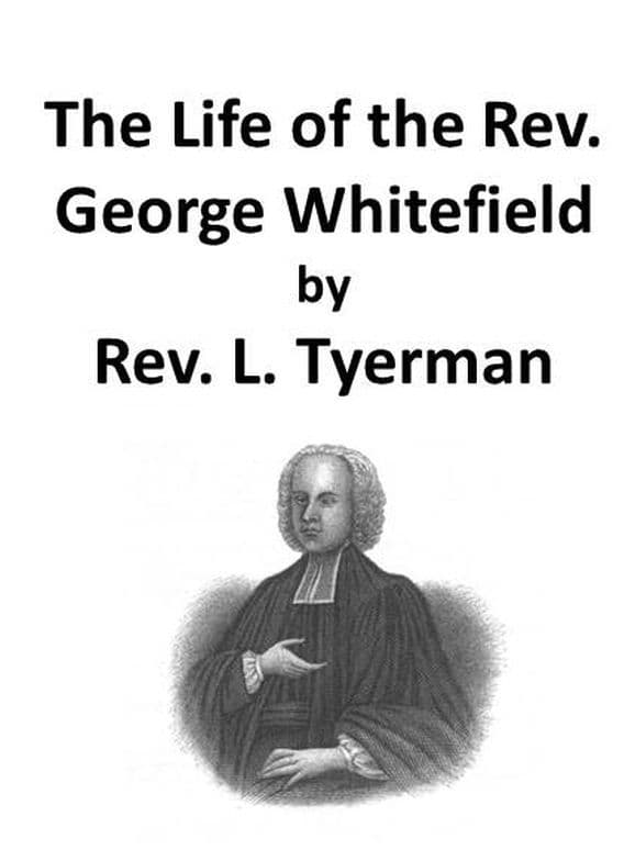 The Life of the Rev. George Whitefield, Volume 1 (of 2)