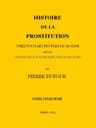 Histoire De La Prostitution Chez Tous Les Peuples Du Monde Depuis L'antiquité La Plus Reculée Jusqu'à Nos Jours, Tome 5/6