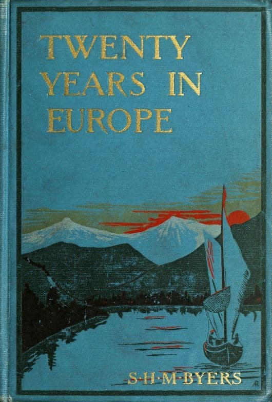 Twenty Years in Europe: A Consul-General's Memories of Noted People, with Letters from General W. T. Sherman