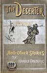 The Deserter, and Other Stories: A Book of Two Wars