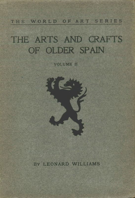 The Arts and Crafts of Older Spain, Volume 2 (of 3)