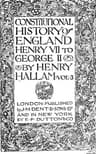 Constitutional History of England, Henry VII to George II. Volume 3 of 3