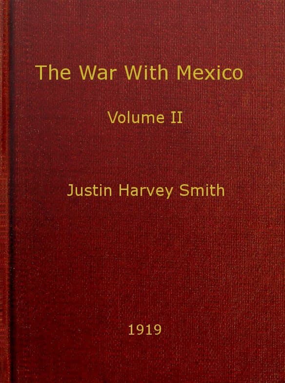 The War with Mexico, Volume 2 (of 2)