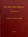 The War with Mexico, Volume 2 (of 2)