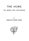 The Home: Its Work and Influence
