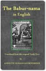 The Bābur-Nāma in English (memoirs of Bābur)