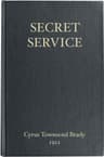 Secret Service: Being the Happenings of a Night in Richmond in the Spring of 1865