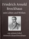 Friedrich Arnold Brockhaus, Sein Leben Und Wirken. Erster Theil