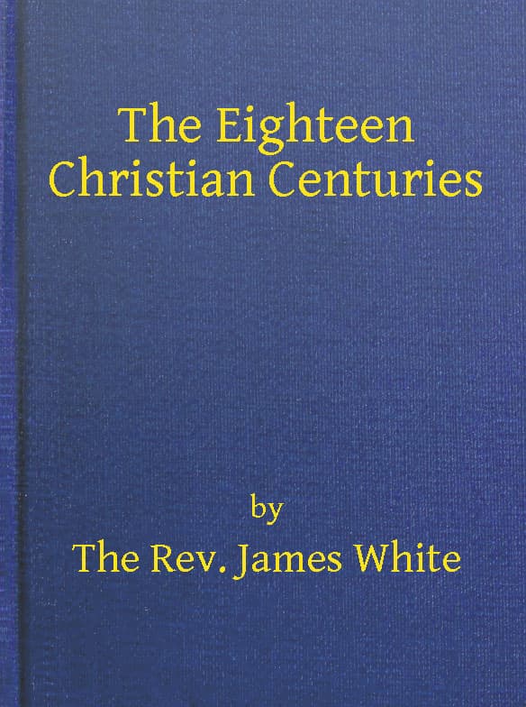 The Eighteen Christian Centuries