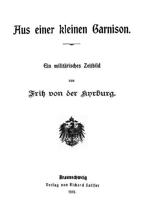 Aus Einer Kleinen Garnison: Ein Militärisches Zeitbild