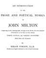 An Introduction to the Prose and Poetical Works of John Milton: Comprising All the Autobiographic Passages in His Works, the More Explicit Presentations of His Ideas of True Liberty.