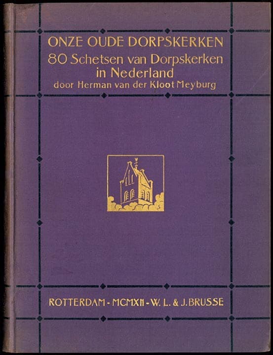 Onze Oude Dorpskerken: Tachtig Schetsen Van Dorpskerken in Nederland
