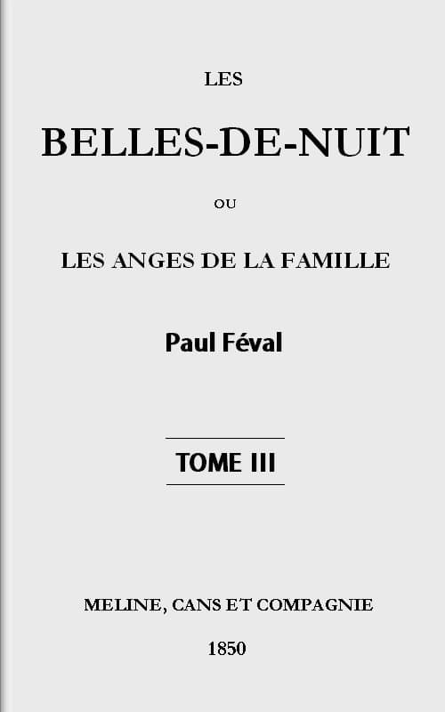 Les Belles-De-Nuit; Ou, Les Anges De La Famille. Tome 3