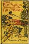 The Boy Scouts Through the Big Timber; Or, The Search for the Lost Tenderfoot